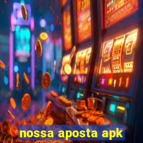 nossa aposta apk